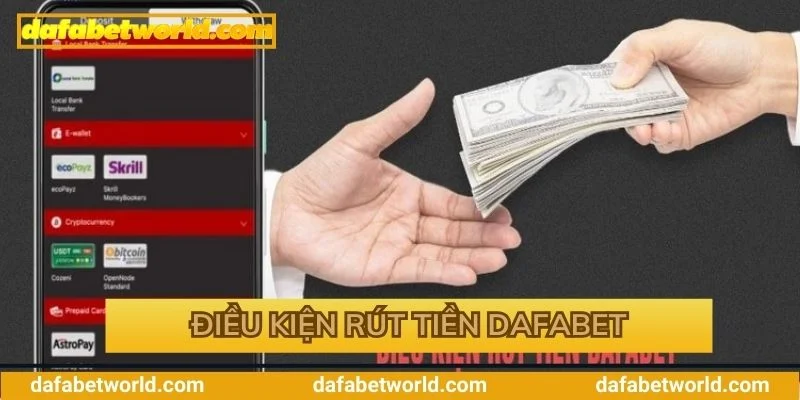 Thực hiện rút tiền Dafabet cần đảm bảo quy định điều kiện