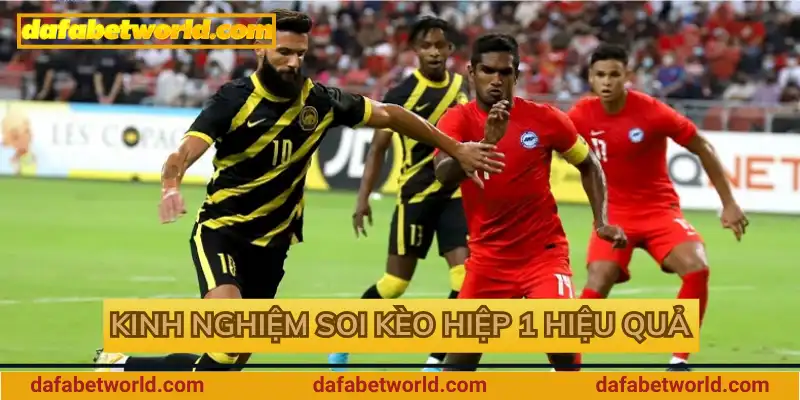 Kinh nghiệm soi kèo hiệp 1 hiệu quả