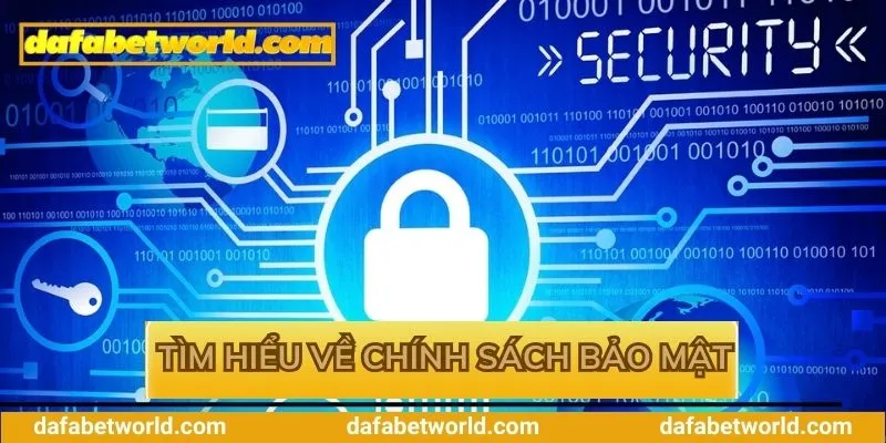 Giới thiệu khái quát về chính sách bảo mật Dafabet