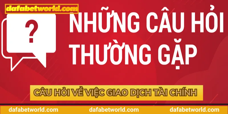 Câu hỏi về việc giao dịch tài chính 