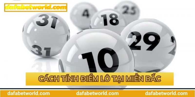 Cách tính điểm tại miền Bắc