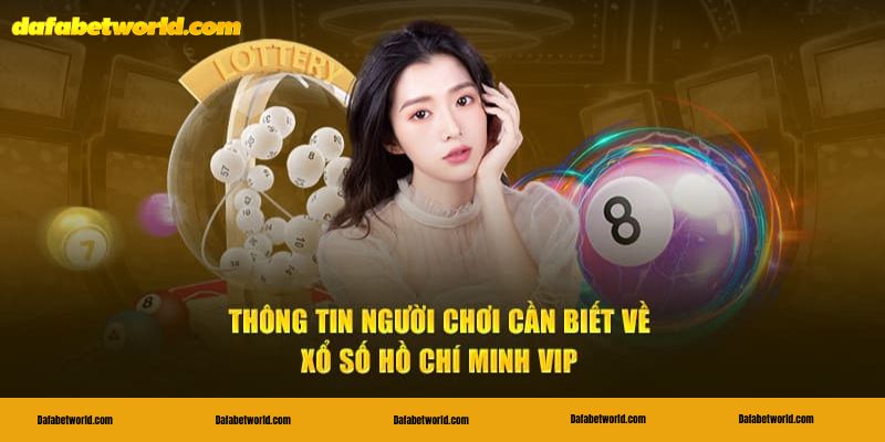 Điều khoản cần biết khi nhận thưởng xổ số Hồ Chí Minh VIP